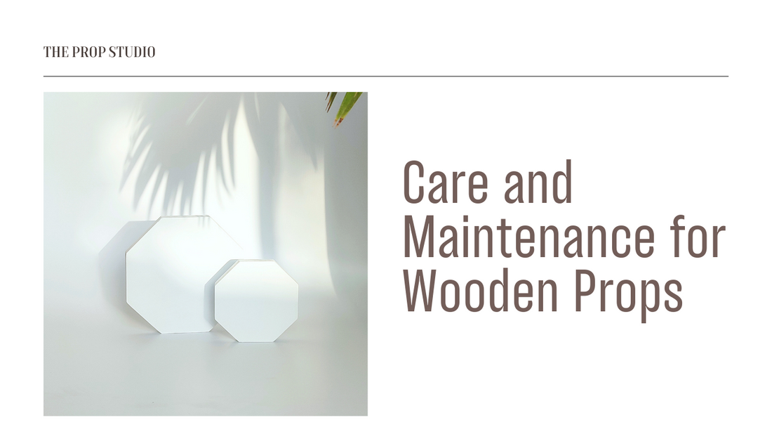 Care and Maintenance for Wooden Props